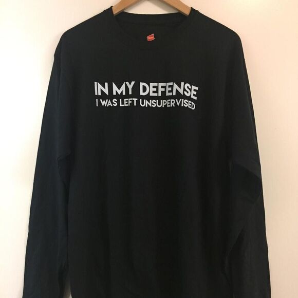 In My Defense, I was Left Unsupervised Long Sleeve size Large - Picture 1 of 1